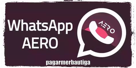 Download Aplikasi WhatsApp Aero Terbaru dan Gratis!